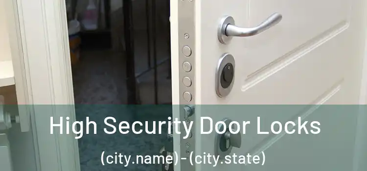 High Security Door Locks (city.name) - (city.state)